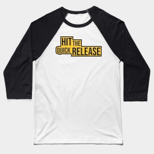 Hit the Quick Release Baseball T-Shirt